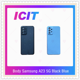 Body Samsung A23 5G อะไหล่บอดี้ เคสกลางพร้อมฝาหลัง Body อะไหล่มือถือ คุณภาพดี ICIT-Display