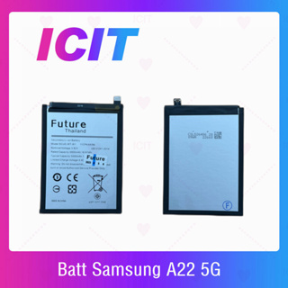 Samsung A22 5G อะไหล่แบตเตอรี่ Battery Future Thailand คุณภาพดี มีประกัน1ปี ICIT 2020