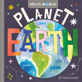 Hello, World! Planet Earth Board book – Illustrated