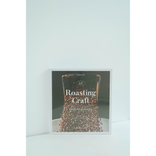 โรสติ้งคราฟต์  Roasting Craft  คู่มือสู่การเป็นนักคั่วมือโปร