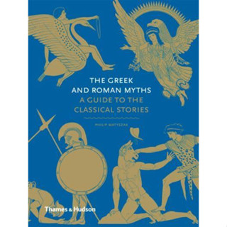 The Greek and Roman Myths A Guide to the Classical Stories Philip Matyszak Hardback