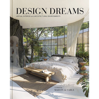 DESIGN DREAMS : VIRTUAL INTERIOR AND ARCHITECTURAL ENVIRONMENTS