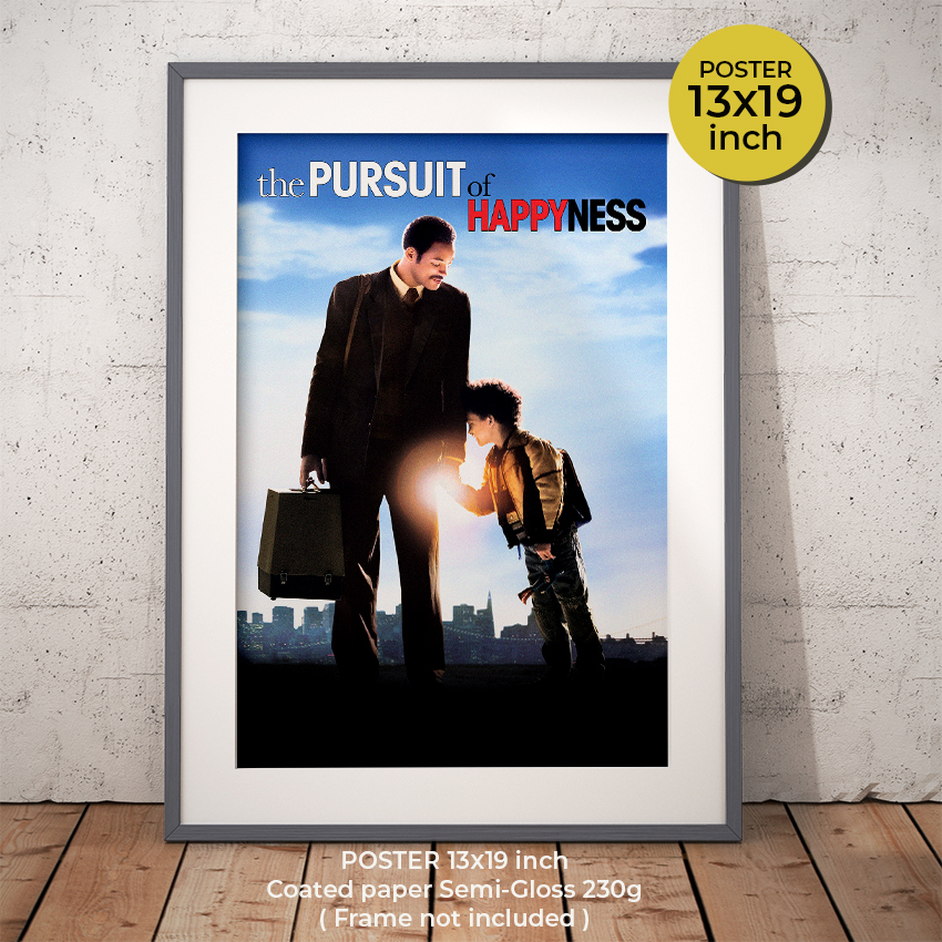 The Pursuit of Happyness Poster โปสเตอร์ภาพยนต์ ยิ้มไว้ก่อนพ่อสอนไว้ หนังที่สร้างแรงบันดาลใจให้กับผู้คน ภาพขนาด 33x48 cm