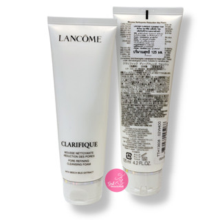 125mL ✅ LANCOME Clarifique Pore Refining Cleansing Foam #ฉลากไทย