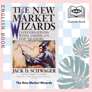 [Querida] หนังสือภาษาอังกฤษ The New Market Wizards : Conversations with Americas Top Traders by Jack D. Schwager