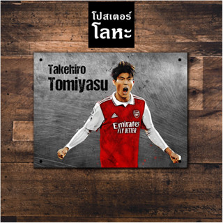 ป้ายเหล็ก ทาเคฮิโระ โทมิยาสุ ทีมอาร์เซนอล สกรีนลายเหล็กขูดขีด Takehiro Tomiyasu Arsenal โปสเตอร์ โลหะ รูป ภาพ นักฟุตบอล