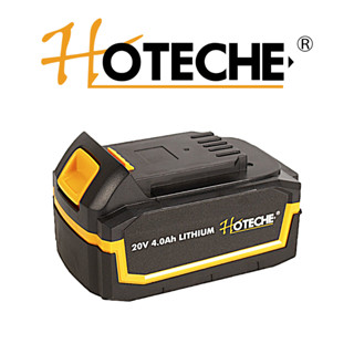 HOTECHE แบตเตอรี่ 20V 4.0AH 20V 4.0AH BATTERY