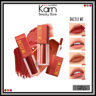 DAZZLE ME Mousse Lip Cream แดซเซิล มี มูส ลิป ครีม (4.5 ก.) ลิปมูสเนื้อครีม มี 4 สี