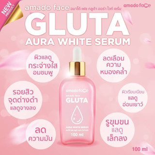 Amado Face Gluta Aura White Serum อมาโด้ เฟซ กลูต้า ออร่า ไวท์ เซรั่ม 100ml.