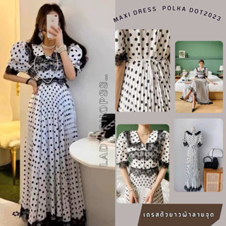 MAXI DRESS  POLKA DOT⚪️⚫️ 2023 เดรสยาวลายจุด