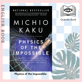 [Querida] หนังสือภาษาอังกฤษ Physics of the Impossible : A Scientific Exploration into the World by Michio Kaku