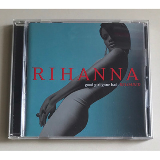 ซีดีเพลง ของแท้ ลิขสิทธิ์ มือ 2 สภาพดี...ราคา 299 บาท  “Rihanna” อัลบั้ม “Good Girl Gone Bad:Reloaded" Made in Japan