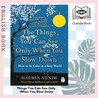 [Querida] หนังสือภาษาอังกฤษ Things You Can See Only When You Slow Down : How to be Calm in a Busy World by  Haemin Sunim