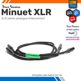 BlackRhodium Minuet XLR / XLR stereo analogue interconnect / ประกัน 1 ปี ศูนย์ไทย [ออกใบกำกับภาษีได้] LENNSHOP