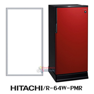 ขอบยางตู้เย็น Hitachi รุ่น R-64W ของแท้