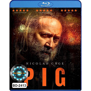 Bluray หนังใหม่ เสียงไทยมาสเตอร์ หนังบลูเรย์ Pig หมูข้าหาย กับความหมายของชีวิต