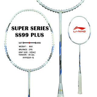 LI-NING ไม้แบดมินตัน รุ่น Super Series 99 Plus แถมซอง+พันด้าม+เอ็น พร้อมขึ้นเอ็น ฟรี