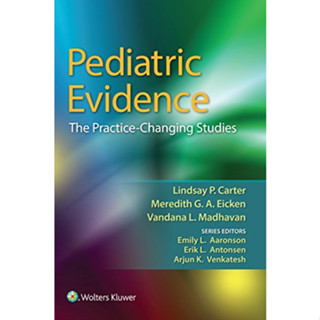 [หนังสือ] Pediatric Evidence: The Practice-Changing Studies ตำรา แพทย์ กุมาร กุมารเวชศาสตร์ เด็ก pediatrics neonatology