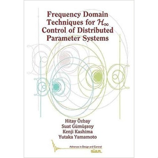 Frequency Domain Techniques for H Control of Distributed Parameter Systems (Paperback) ISBN:9781611975390