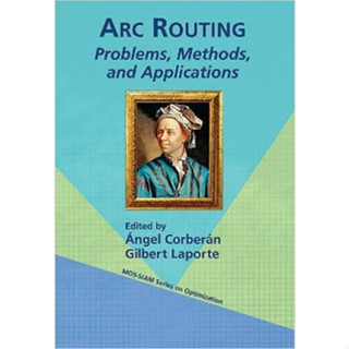 Arc Routing: Problems, Methods, and Applications By Ángel Corberán and Gilbert Laporte (Paperback) ISBN:9781611973662