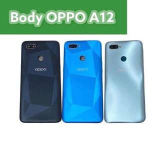 ‼️NEW‼️Body บอดี้ Oppo A12 บอดี้ชุด  ‼️ตรงรุ่น‼️ เคสกลาง+ฝาหลัง ‼️สินค้าพร้อมส่งในไทย🚛