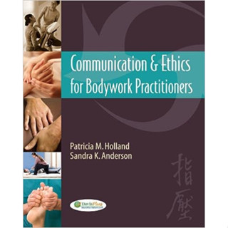 Communication &amp; Ethics for Bodywork Practitioners ISBN:9780803624047