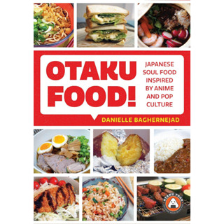 Otaku Food!: Japanese Soul Food Inspired by Anime and Pop Culture