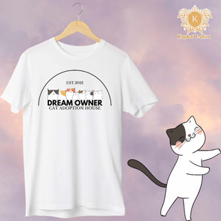 T-Shirt เสื้อยืด ลาย Cat Dream Owner เนื้อผ้าCotton100% เบอร์32 ใส่สบาย ใส่ได้ทั้งหญิงและชาย