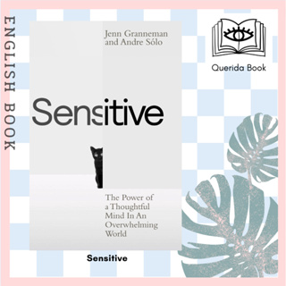 [Querida] หนังสือ Sensitive : The Power of a Thoughtful Mind in an Overwhelming World by Jenn Granneman, Andre Solo