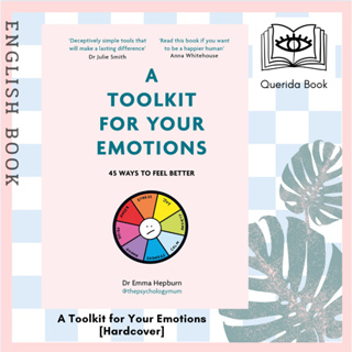 [Querida] หนังสือภาษาอังกฤษ A Toolkit for Your Emotions : 45 ways to feel better [Hardcover] by Dr Emma Hepburn