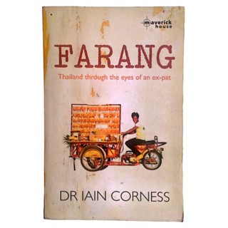 หนังสือภาษาอังกฤษ Farang: Thailand through the eyes of an ex-pat / Iain Corness