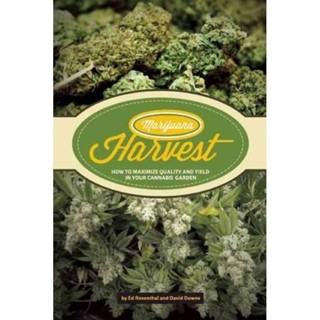 [Canabis book] [CBD] Marijuana Harvest : How to Maximize Quality and Yield in Your Cannabis Garden