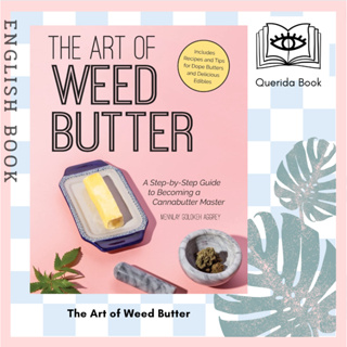 หนังสือ The Art of Weed Butter: A Step-By-Step Guide to Becoming a Cannabutter Master (Guides to Psychedelics &amp; More")