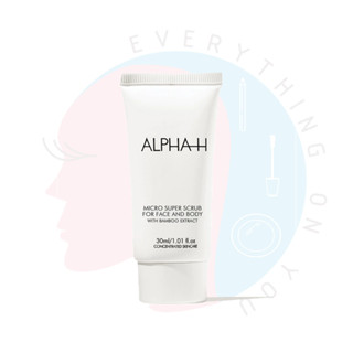 [พร้อมส่ง] *ขนาดทดลอง* Alpha-H Micro Super Scrub For Face And Body with Bamboo Extract 30 ml