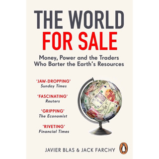 หนังสือภาษาอังกฤษ The World for Sale: Money， Power and the Traders Who Barter the Earths Resources by Javier Blas