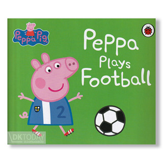 DKTODAY หนังสือ PEPPA PIG :PEPPA PLAYS FOOTBALL