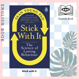 [Querida] หนังสือภาษาอังกฤษ Stick with It: The Science of Lasting Behaviour by Dr Sean Young