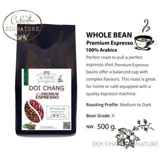 6.6 Whole Bean Premium Coffee Grade A :Premium Espresso : Medium to Dark 500g. Doi Chang Signature กาเเฟดอยช้าง เกรด A