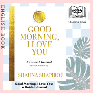 [Querida] หนังสือภาษาอังกฤษ Good Morning, I Love You: a Guided Journal for Calm, Clarity, and Joy