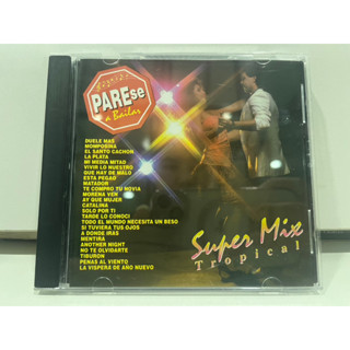 1   CD  MUSIC  ซีดีเพลง    PARESE A BAILAR SUPER MIX TROPICAL    (D14E44)