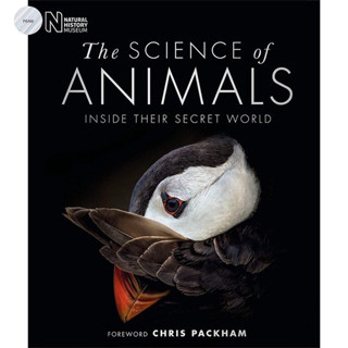 THE SCIENCE OF ANIMALS : INSIDE THEIR SECRET WORLD