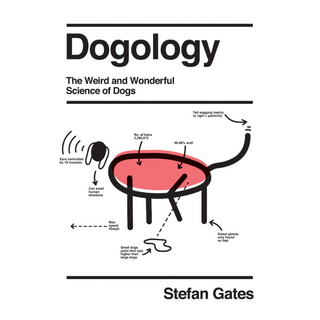 Dogology: The Weird and Wonderful Science of Dogs Hardcover
