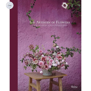 THE ARTISTRY OF FLOWERS : FLORAL DESIGN BY LA MUSA DE LAS FLORES