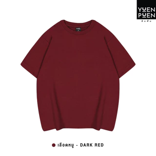 YuenPuen เสื้อยืด Oversize สีเลือดหมู ยืนพื้น ไม่ยืด ไม่ย้วย เสื้อสีพื้น เสื้อโอเวอร์ไซส์