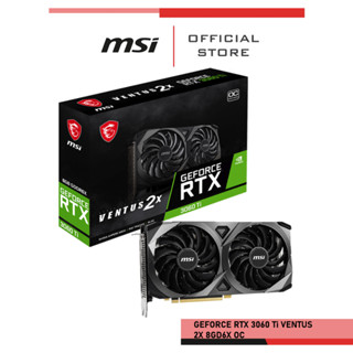 MSI VGA GEFORCE RTX 3060 Ti VENTUS 2X 8GD6X OC การ์ดจอ (MSIVGA3060TI VEN 2X 8DX OC)