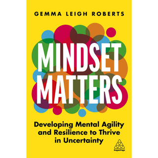 Chulabook(ศูนย์หนังสือจุฬาลงกรณ์มหาวิทยาลัย) c321หนังสือ9781398604841MINDSET MATTERS: DEVELOPING MENTAL AGILITY AND RESILIENCE TO THRIVE IN UNCERTAINTY