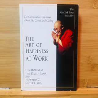 ข083 THE ART OF HAPPINESS AT WORK HIS HOLINESS THE DALAI LAMA AND HOWARD C. CUTLER, M.D.