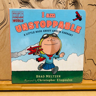 ข243 I am UNSTOPPABLE  AMELIA EARHART ORDINARY PEOPLE CHANGE WORLD BRAD MELTZER illustrated by Christopher Eliopoulos