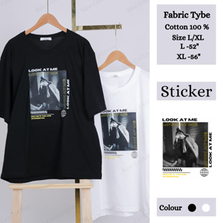 Look at me T-shirt (อก 52-56”)เสื้อยืดผ้าคอตตอน 100% Plus size