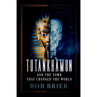 Tutankhamun and the Tomb That Changed the World Hardback